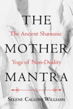 Bild på Mother Mantra : The Ancient Shamanic Yoga of Non-Duality