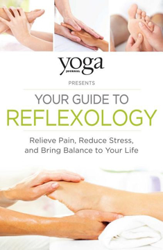 Bild på Yoga journal presents your guide to reflexology - relieve pain, reduce stre