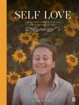 Bild på Self Love : hur du läker, stärker & utvecklar relationen med dig själv