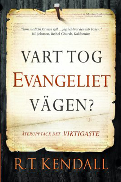 Bild på Vart tog evangeliet vägen? : återupptäck det viktigaste