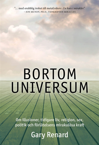Bild på Bortom universum: om illusioner, tidigare liv, religion, sex, politik och förlåtelsens mirakulösa kraft