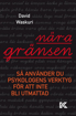 Bild på Nära gränsen : så använder du psykologens verktyg för att inte bli utmattad