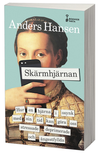 Bild på Skärmhjärnan : hur en hjärna i osynk med sin tid kan göra oss stressade, deprimerade och ångestfyllda