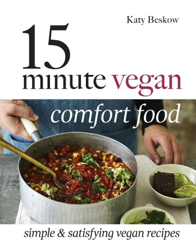 Bild på 15 minute vegan comfort food - simple & satisfying vegan recipes