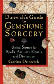Bild på Dunwichs Guide To Gemstone Sorcery : Using Stones for Spells, Amulets, Rituals and Divination