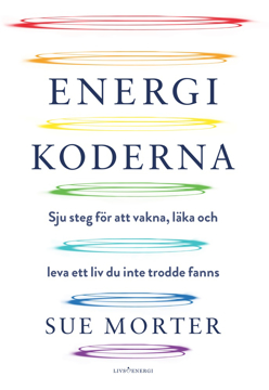 Bild på Energikoderna : sju steg för att vakna, läka och leva ett liv du inte trodde fanns