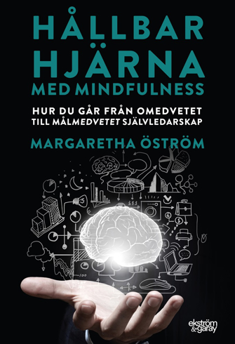 Bild på Hållbar hjärna med mindfulness : hur du går från omedvetet till målmedvetet självledarskap