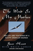 Bild på Wind Is My Mother: The Life & Teachings Of A Native American