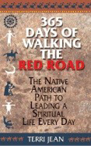 Bild på 365 Days Of Walking The Red Road: Native American Path To Le