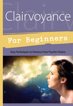 Bild på Clairvoyance for Beginners : Easy Techniques To Enhance Your Psychic Visions