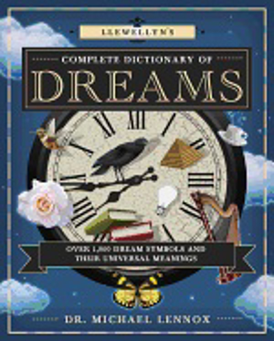 Bild på Llewellyns complete dictionary of dreams - over 1,000 dream symbols and the