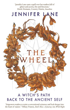 Bild på The Wheel: A Witch's Path Back to the Ancient Self