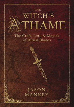 Bild på Witchs athame - the craft, lore, and magick of ritual blades