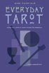 Bild på Everyday Tarot: Using the Cards to Make Better Life Decisions (Revised)