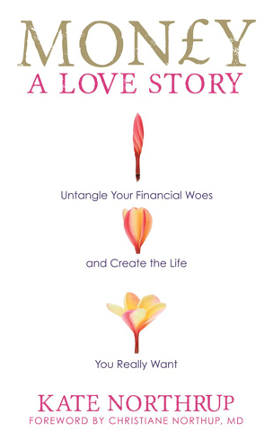 Bild på Money, a love story - untangle your financial woes and create the life you