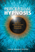 Bild på Perceptual hypnosis - a spiritual journey toward expanding awareness