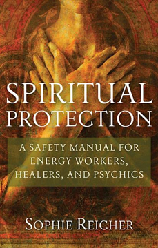 Bild på Spiritual Protection: A Safety Manual For Energy Workers, Healers & Psychics