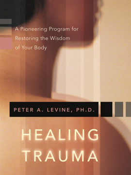 Bild på Healing trauma - a pioneering program for restoring the wisdom of your body