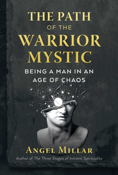Bild på Path Of The Warrior Mystic : Being a Man in an Age of Chaos