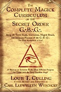 Bild på The Complete Magick Curriculum of the Secret Order G.B.G.: Being the Entire Study, Curriculum, Magick Rituals, and Initiatory Practices of the G.B.G (