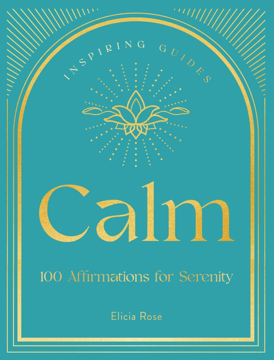 Bild på Calm A Guide to Mindful Meditations and Affirmations to Help