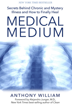 Bild på Medical medium - secrets behind chronic and mystery illness and how to fina