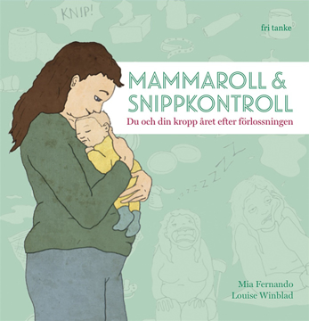 Bild på Mammaroll & snippkontroll : du och din kropp året efter förlossningen
