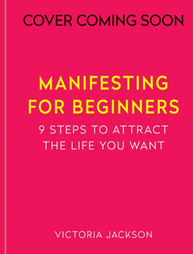 Bild på Manifesting for Beginners: A step-by-step guide to attracting a life you love