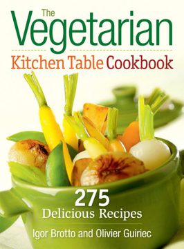 Bild på The Vegetarian Kitchen Table Cookbook: 275 Delicious Recipes