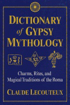 Bild på Dictionary of gypsy mythology - charms, rites, and magical traditions of th