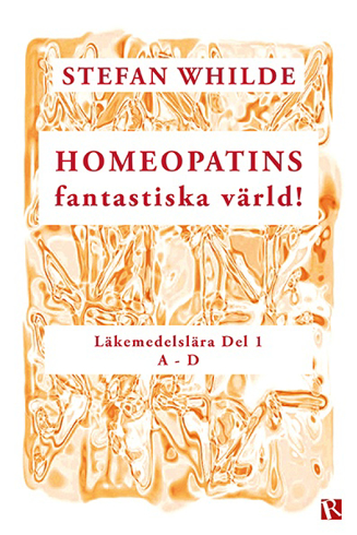 Bild på Homeopatins fantastiska värld! : läkemedelslära, D 1 (A-D)
