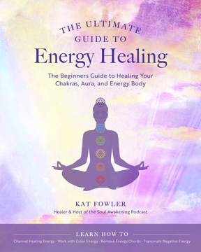 Bild på The Ultimate Guide to Energy Healing, The