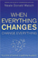 Bild på When everything changes, change everything - in a time of turmoil, a pathwa