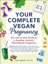 Bild på Your Complete Vegan Pregnancy