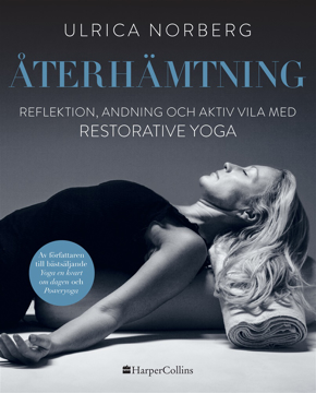 Bild på Återhämtning : reflektion, andning och aktiv vila med restorative yoga