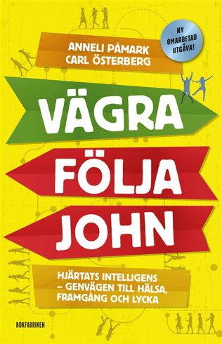 Bild på Vägra följa John : hjärtats intelligens - hela vägen till hälsa, framgång och lycka