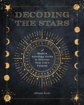 Bild på Decoding the Stars A Modern Astrology Guide to Discover Your Life Purpose