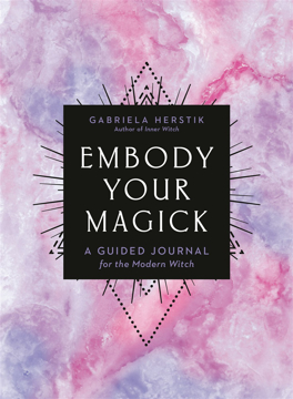 Bild på Embody Your Magick : A Guided Journal for the Modern Witch
