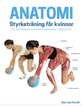 Bild på Anatomi - styrketräning för kvinnor : 70 övningar som ger maximalt resultat