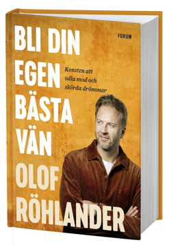 Bild på Bli din egen bästa vän : konsten att odla mod och skörda drömmar