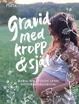 Bild på Gravid med kropp och själ