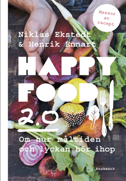 Bild på Happy food 2.0: Om hur måltiden och lyckan hör ihop