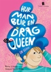 Bild på Hur man blir en dragqueen