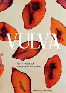 Bild på Vulva : fakta, myter och livsomvälvande insikter