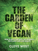 Bild på The Garden of Vegan: How Plants can Save the Animals, the Planet and Our Health