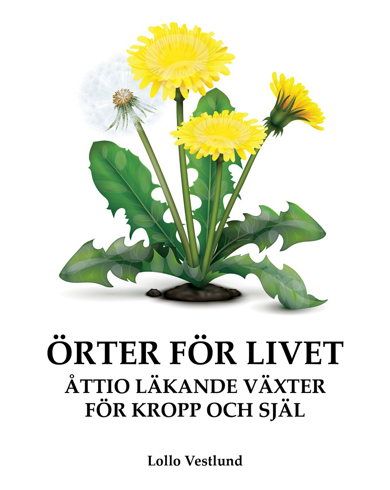 Bild på Örter för Livet – Åttio läkande växter för kropp och själ