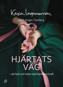 Bild på Hjärtats väg : att hela och helas med kärlekens kraft