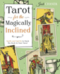 Bild på Tarot for the Magically Inclined: Spells and Spirits to Stack the Deck in Your Favor