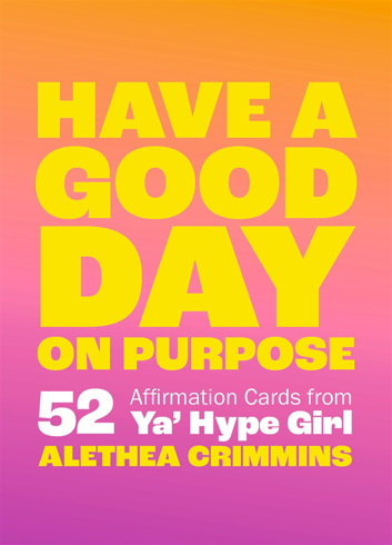 Bild på Have a Good Day on Purpose: 52 Affirmation Cards from Ya' Hype Girl