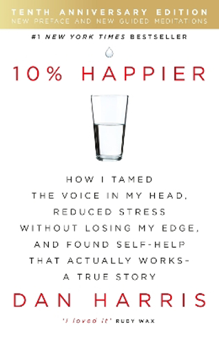 Bild på 10% happier - how i tamed the voice in my head, reduced stress without losi